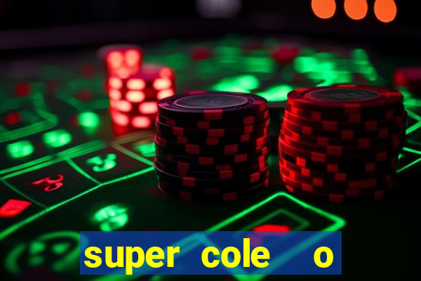 super cole  o 7784 jogos para pc download